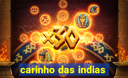 carinho das indias